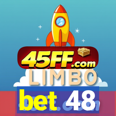 bet 48